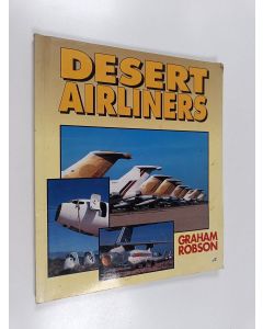 Kirjailijan Graham Robson käytetty kirja Desert Airliners