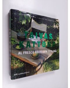 Kirjailijan Stafford Cliff käytetty kirja Taivas kattona : al fresco asumisen tyylinä