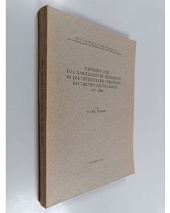 Kirjailijan Jorma Tiainen käytetty kirja Napoleon und das napoleonische Frankreich in der öffentlichen Diskussion des "dritten Deutschland" 1797-1807