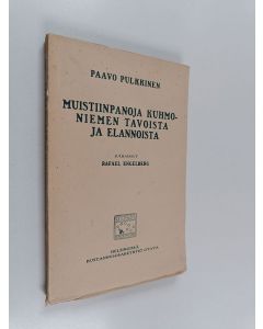 Kirjailijan Paavo Pulkkinen käytetty kirja Paavo Pulkkisen muistiinpanoja Kuhmoniemen tavoista ja elannoista