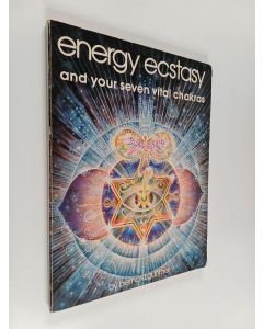 Kirjailijan Bernard Gunther käytetty kirja Energy Ecstasy and Your Seven Vital Chakras