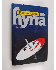Kirjailijan Paul-Erik Haataja käytetty kirja Hyrrä : rikosromaani
