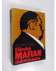 Kirjailijan Vincent Charles Teresa käytetty kirja Elämäni mafian sisärenkaassa
