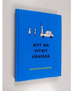 Kirjailijan Hugleikur Dagsson käytetty kirja Nyt on vitsit vähissä
