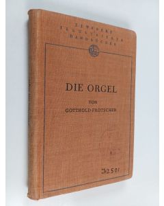 Kirjailijan Gotthold Frotscher käytetty kirja Die orgel