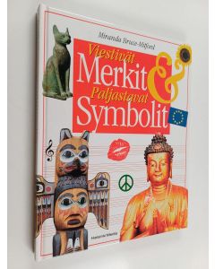 Kirjailijan Miranda Bruce-Mitford käytetty kirja Viestivät merkit & paljastavat symbolit