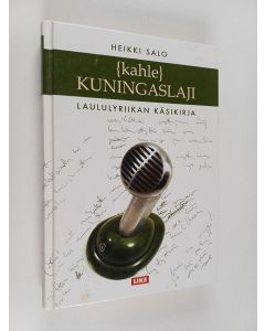 Kirjailijan Heikki Salo käytetty kirja Kahlekuningaslaji : laululyriikan käsikirja