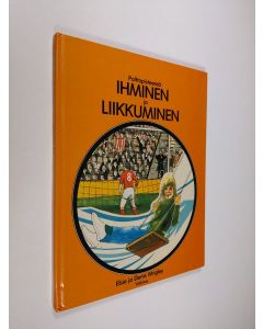 Kirjailijan Elsie Wrigley käytetty kirja Ihminen ja liikkuminen