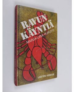 Kirjailijan Marja-Liisa Puputti käytetty kirja Ravun käyntiä