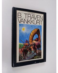 Kirjailijan B. Traven käytetty kirja Vankkurit