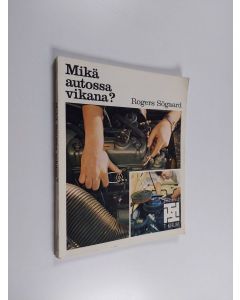 Kirjailijan Rogers Södergaard käytetty kirja Mikä autossa vikana