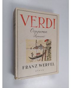 Kirjailijan Franz Werfel käytetty kirja Verdi : oopperan romaani