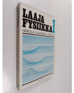 Kirjailijan Lauri Viljanmaa & Jorma Nikkola ym. käytetty kirja Laaja fysiikka : Kurssit 1-3