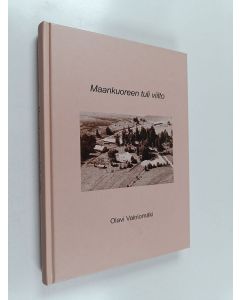 Kirjailijan Olavi Vainiomäki käytetty kirja Maankuoreen tuli viilto