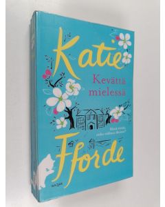 Kirjailijan Katie Fforde käytetty kirja Kevättä mielessä