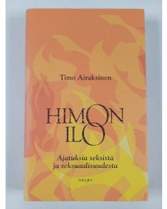 Kirjailijan Timo Airaksinen uusi kirja Himon ilo : ajatuksia seksistä ja seksuaalisuudesta