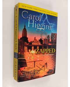 Kirjailijan Carol Higgins Clark käytetty kirja Zapped : A Regan Reilly Mystery