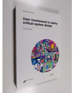 Kirjailijan Hanna Koskinen käytetty kirja Use involvement in safety-critical system design