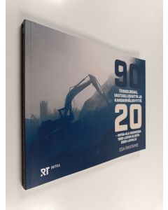 Kirjailijan Esa Rantamo käytetty kirja Teknologiaa, vastuullisuutta ja kansainvälisyyttä : Infra-ala Suomessa 1990-luvun alusta 2020-luvulle