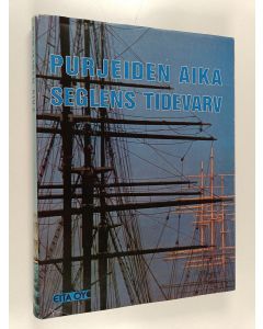 Tekijän Markku Haapio  käytetty kirja Purjeiden aika = Seglens tidevarv