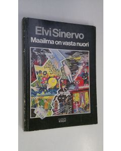 Kirjailijan Elvi Sinervo käytetty kirja Maailma on vasta nuori (Uppotukki) ; Toukokuun viimeisemä iltana (Puhveli) ; Suuri asia (Desantti) ; Onnenmaan kuninkaantytär ja ihmislapset
