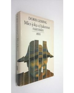 Kirjailijan Doris Lessing käytetty kirja Mies, joka ei halunnut naimisiin ja muita novelleja
