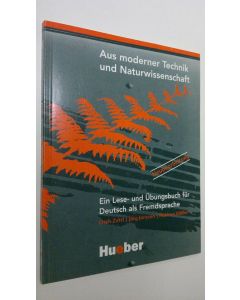 Kirjailijan Erich Zettl käytetty kirja Aus moderner Technik und Naturwissenschaft : Ein Lese- und Ubungsbuch fur Deutsch als Fremdsprache