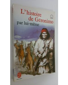 Kirjailijan Jean-Francois Menard käytetty kirja L'histoire de Geronimo par lui-meme