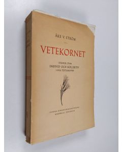 Kirjailijan Åke V. ström käytetty kirja Vetekornet : studier över individ och kollektiv i Nya Testamentet med särskild hänsyn till Johannesevangeliets teologi Joh. 12:20-33