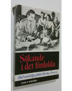 Kirjailijan Morey Bernstein käytetty kirja Sökande i det fördolda : det märkliga fallet Bridey Murphy