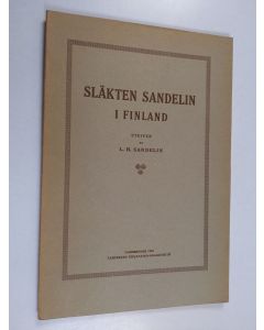 Kirjailijan L. H. Sandelin käytetty kirja Släkten Sandelin i Finland