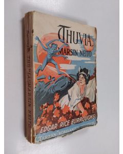 Kirjailijan Edgar Rice Burroughs käytetty kirja Thuvia, Marsin neito