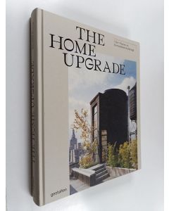 Kirjailijan Robert Klanten käytetty kirja The home upgrade : new homes in remodeled buildings
