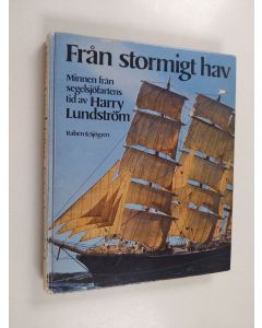 Kirjailijan Harry Lundström käytetty kirja Från stormigt hav : minnen från segelfartygens tid