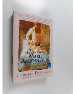 Kirjailijan Carolly Erickson käytetty kirja The Hidden Diary of Marie Antoinette