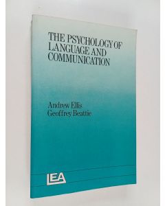Kirjailijan Geoffrey Beattie & Andrew W. Ellis käytetty kirja The Psychology of Language and Communication
