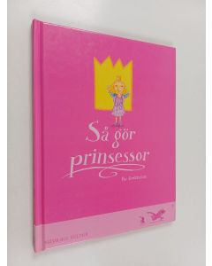 Kirjailijan Per Gustavsson käytetty kirja Så gör prinsessor