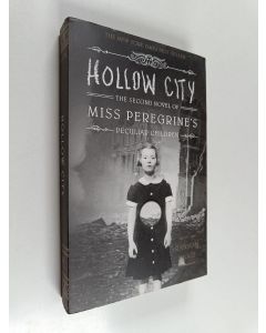 Kirjailijan Ransom Riggs käytetty kirja Hollow city : the second novel of miss peregrine's peculiar children