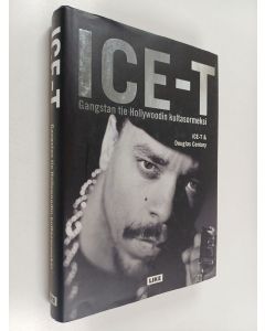 Kirjailijan Ice-T käytetty kirja ICE-T : gangstan tie Hollywoodin kultasormeksi
