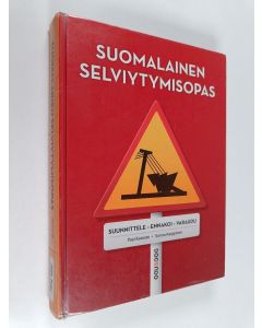 Kirjailijan Pasi Karosto käytetty kirja Suomalainen selviytymisopas : suunnittele, ennakoi, varaudu