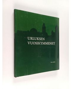 Kirjailijan Kari Selen käytetty kirja Urluksen vuosikymmenet