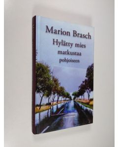 Kirjailijan Marion Brasch käytetty kirja Hylätty mies matkustaa pohjoiseen
