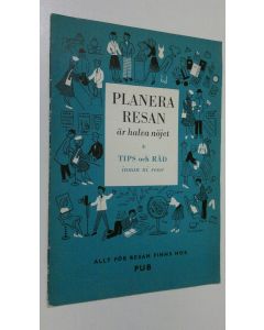 käytetty teos Planera resan är halva nöjet : tips och råd inna ni reser