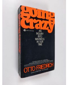 Kirjailijan Otto Freidrich käytetty kirja Going crazy: An inquiry into madness in our time