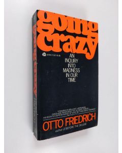 Kirjailijan Otto Freidrich käytetty kirja Going crazy: An inquiry into madness in our time