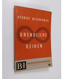 Kirjailijan Herbert Meschkowski käytetty kirja Unendliche Reihen