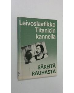 Kirjailijan Aino-Kaarina Mäkisalo käytetty kirja Leivoslaatikko Titanicin kannella : säkeitä rauhasta