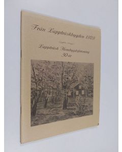 Kirjailijan Sigge Strömberg & Helge Rosasym. käytetty teos Från Lappträskbygden 1979 - Lappträsk hembygdsförening 50 år