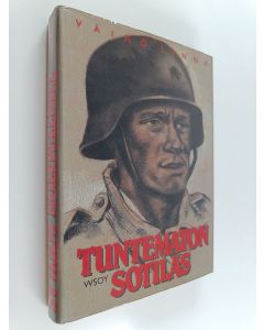 Kirjailijan Väinö Linna käytetty kirja Tuntematon sotilas : kuvituksena 17 taiteilijan TK-kuvia jatkosodan ajalta