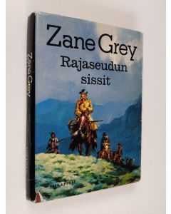 Kirjailijan Zane Grey käytetty kirja Rajaseudun sissit